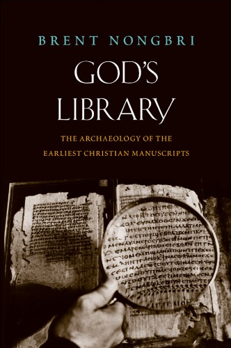 God's library: the archaeology of the earliest Christian manuscripts