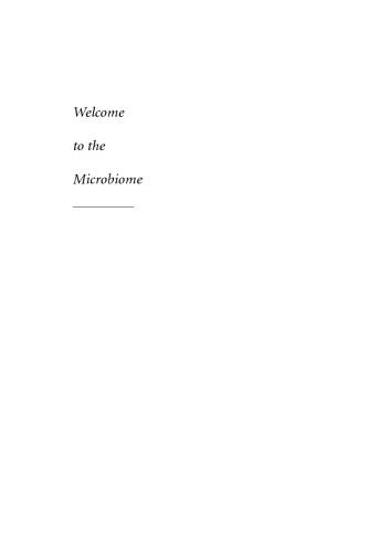 Welcome to the Microbiome: Getting to Know the Trillions of Bacteria and Other Microbes In, On, and Around You