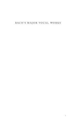 Bach's Major Vocal Works: Music, Drama, Liturgy