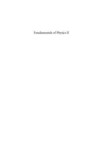 Fundamentals of Physics II: Electromagnetism, Optics, and Quantum Mechanics
