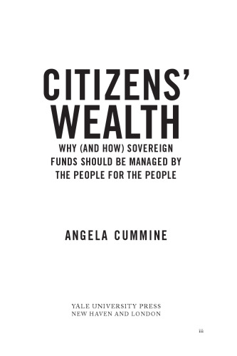 Citizens' Wealth: Why (and How) Sovereign Funds Should be Managed by the People for the People