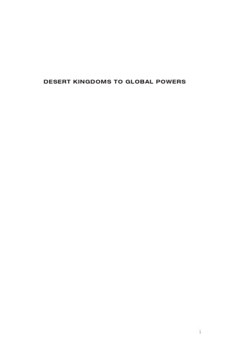 Desert Kingdoms to Global Powers: The Rise of the Arab Gulf