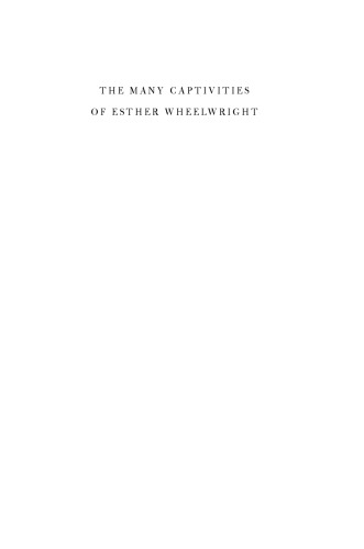 The Many Captivities of Esther Wheelwright