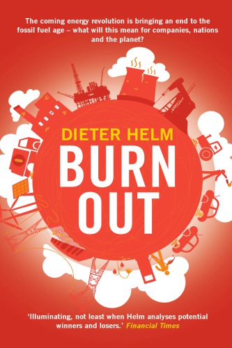 Burn Out: The Endgame for Fossil Fuels