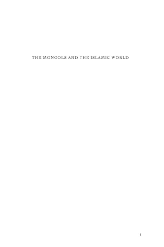 The Mongols and the Islamic World: From Conquest to Conversion