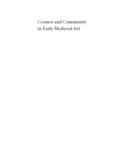 Cosmos and Community in Early Medieval Art
