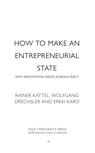 How to Make an Entrepreneurial State: Why Innovation Needs Bureaucracy