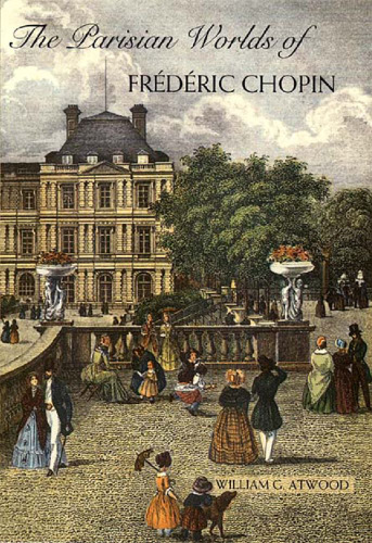 The Parisian Worlds of Frédéric Chopin