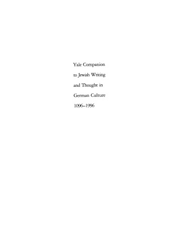 Yale Companion to Jewish Writing and Thought in German Culture, 1096-1996