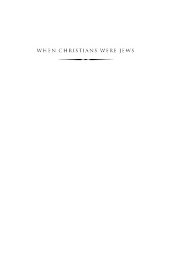 When Christians Were Jews: The First Generation