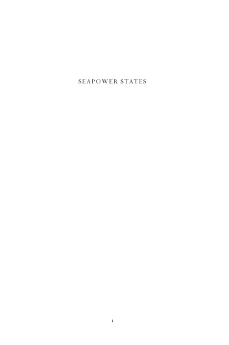 Seapower States: Maritime Culture, Continental Empires and the Conflict That Made the Modern World