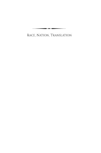 Race, Nation, Translation: South African Essays, 1990-2013