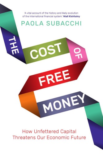 The Cost of Free Money: How Unfettered Capital Threatens Our Economic Future