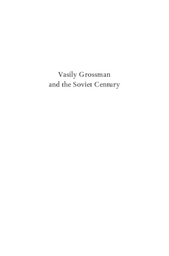 Vasily Grossman and the Soviet Century
