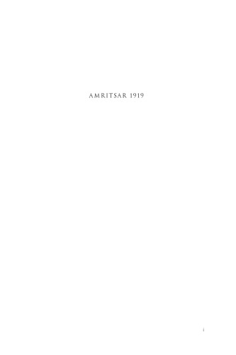 Amritsar 1919: An Empire of Fear and the Making of a Massacre