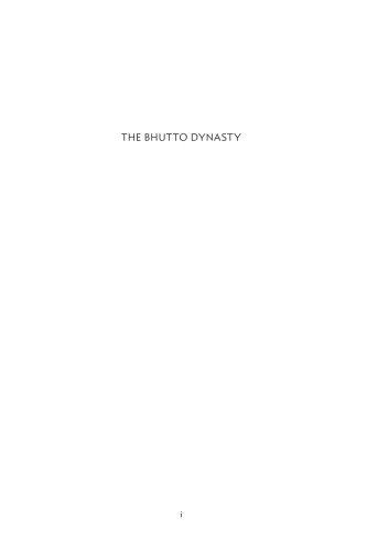 The Bhutto Dynasty: The Struggle for Power in Pakistan