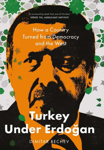 Turkey Under Erdoğan: How a Country Turned from Democracy and the West