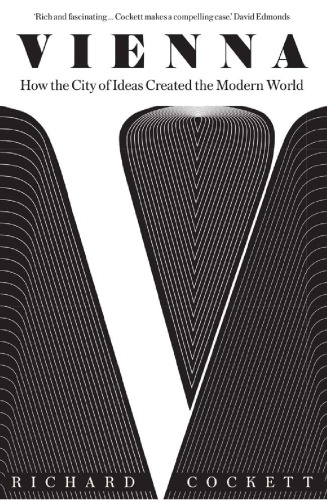 Vienna - How City of Ideas Created Modern World