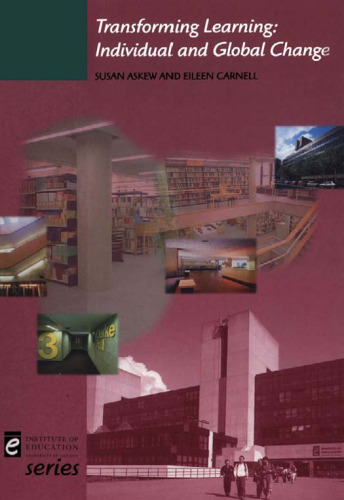 Transforming Learning: Individual and Global Change (Institute of Education)