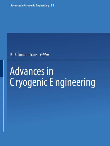Advances in Cryogenic Engineering: Proceedings of the 1967 Cryogenic Engineering Conference Stanford University Stanford, California August 21–23, 1967