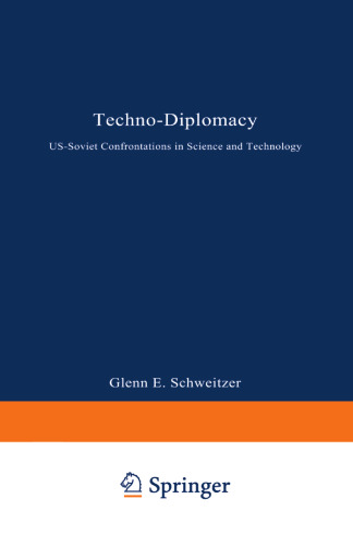 Techno-Diplomacy: US-Soviet Confrontations in Science and Technology