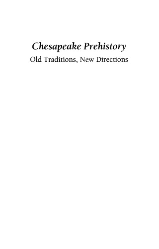 Chesapeake Prehistory: Old Traditions, New Directions