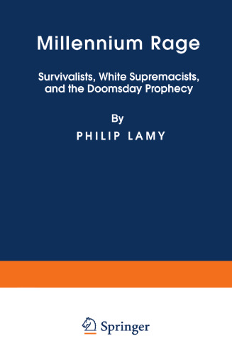 Millennium Rage: Survivalists, White Supremacists, and the Doomsday Prophecy