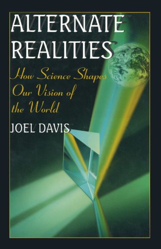 Alternate Realities: How Science Shapes Our Vision of the World