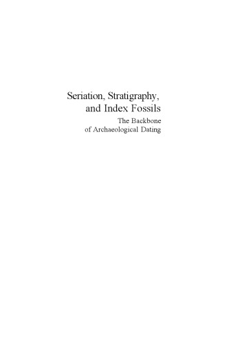 Seriation, Stratigraphy, and Index Fossils: The Backbone of Archaeological Dating