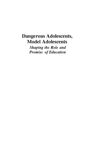 Dangerous Adolescents, Model Adolescents: Shaping the Role and Promise of Education