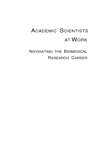 Academic Scientists at Work: Navigating the Biomedical Research Career