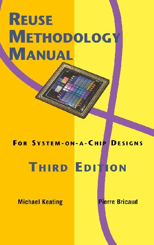 Reuse Methodology Manual for System-On-A-Chip Designs