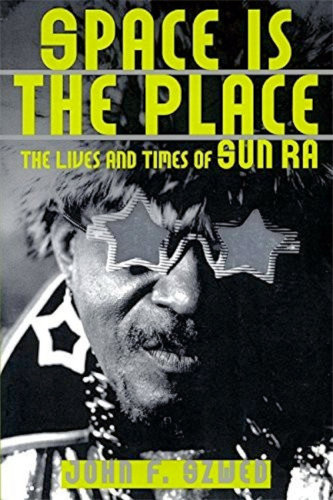 Space Is the Place: The Lives and Times of Sun Ra