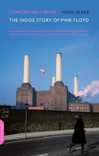 Comfortably Numb: The Inside Story of Pink Floyd