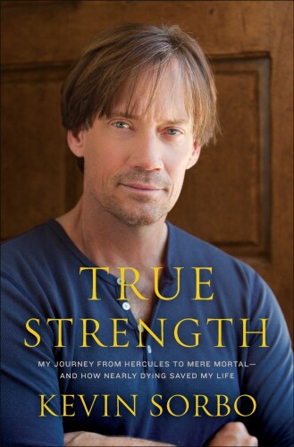 Kevin Sorbo: True Strength