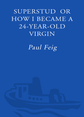 Superstud: Or How I Became a 24-Year-Old Virgin