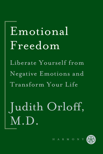 Emotional freedom: liberate yourself from negative emotions and transform your life
