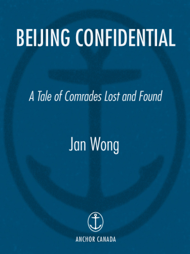 Beijing Confidential: A Tale of Comrades Lost and Found