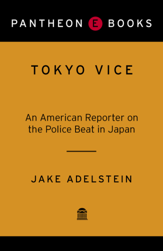 Tokyo Vice: An American Reporter on the Police Beat in Japan