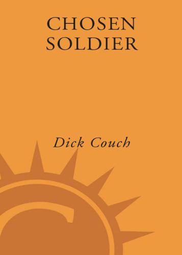 Chosen Soldier: The Making of a Special Forces Warrior
