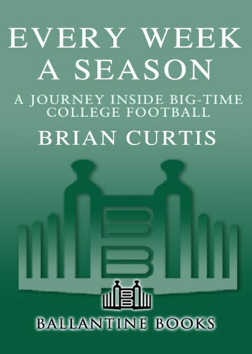 Every Week a Season: A Journey Inside Big-Time College Football
