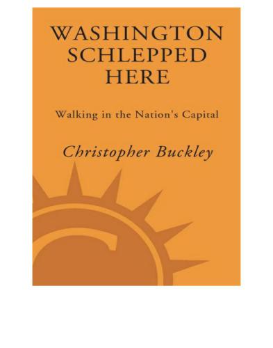Washington schlepped here: walking in the nation's capital