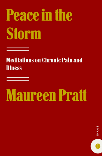 Peace in the Storm: Meditations on Chronic Pain and Illness