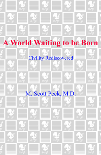 A World Waiting to Be Born: Civility Rediscovered