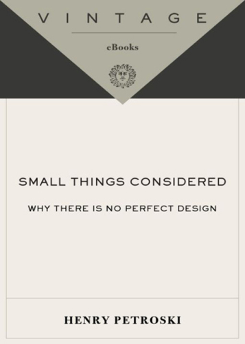 Small things considered: Why There Is No Perfect Design
