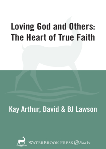 Loving God and Others: A 6-Week, No-Homework Bible Study