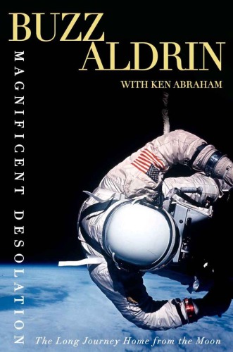 Magnificent Desolation: The Long Journey Home From the Moon