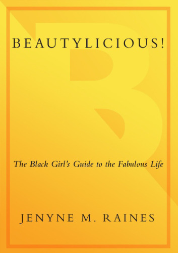 Beautylicious!: The Black Girl's Guide to the Fabulous Life