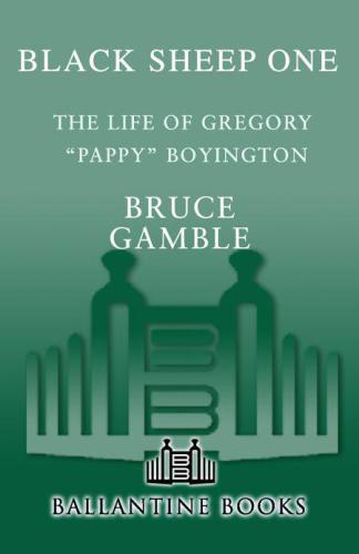 Black Sheep One : the life of Gregory "Pappy" Boyington