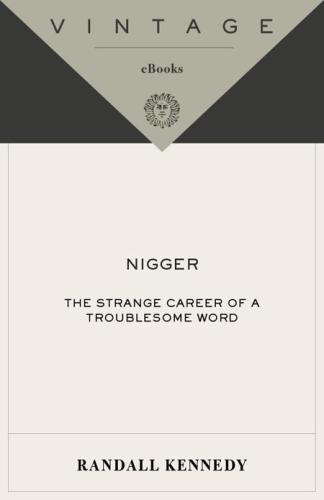 Nigger: the strange career of a troublesome word